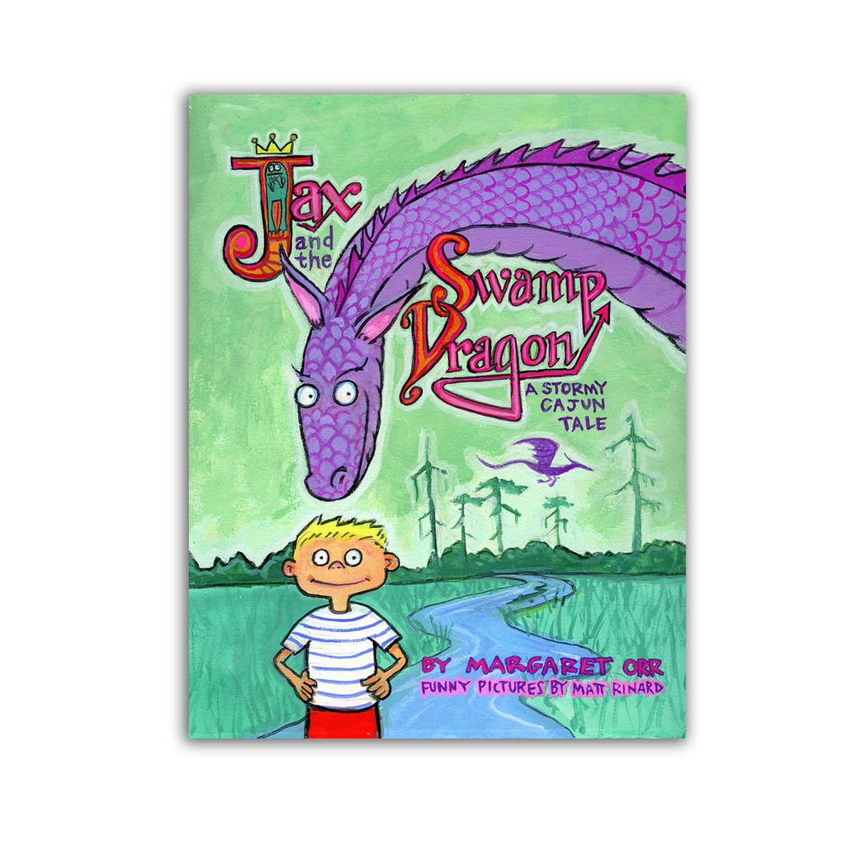 Jax & The Swamp Dragon by Margaret Orr & illustrated by Matt Rinard