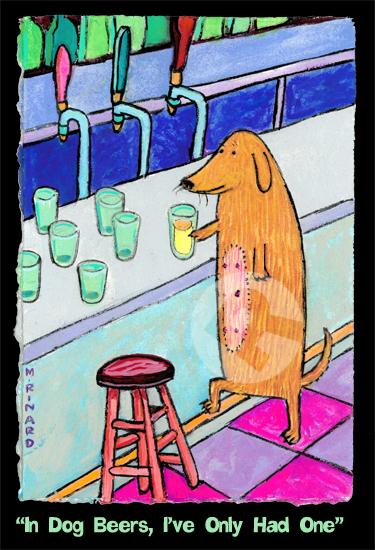 In Dog Beers, I've Only Had One